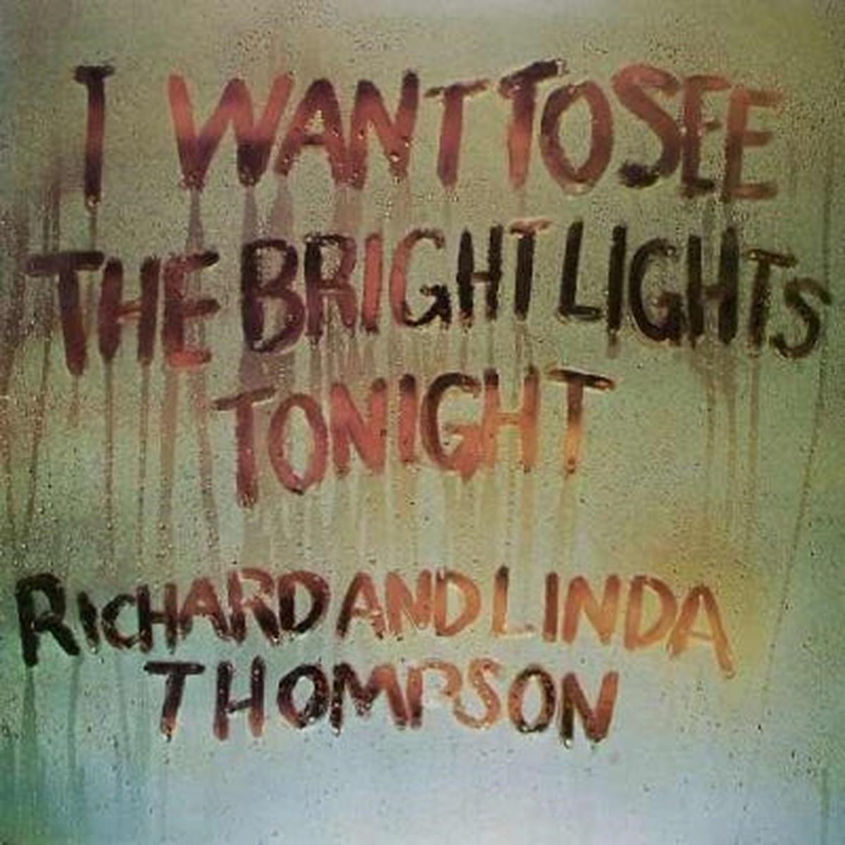 RICHARD AND LINDA THOMPSON - I Want To See The Bright Lights Tonight