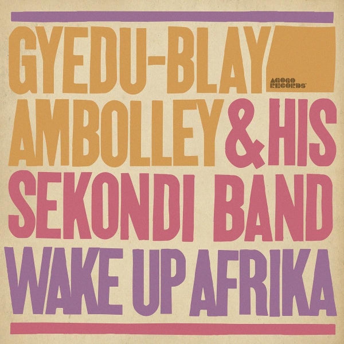 Gyedu-Blay Ambolley - Wake Up Afrika (LP)