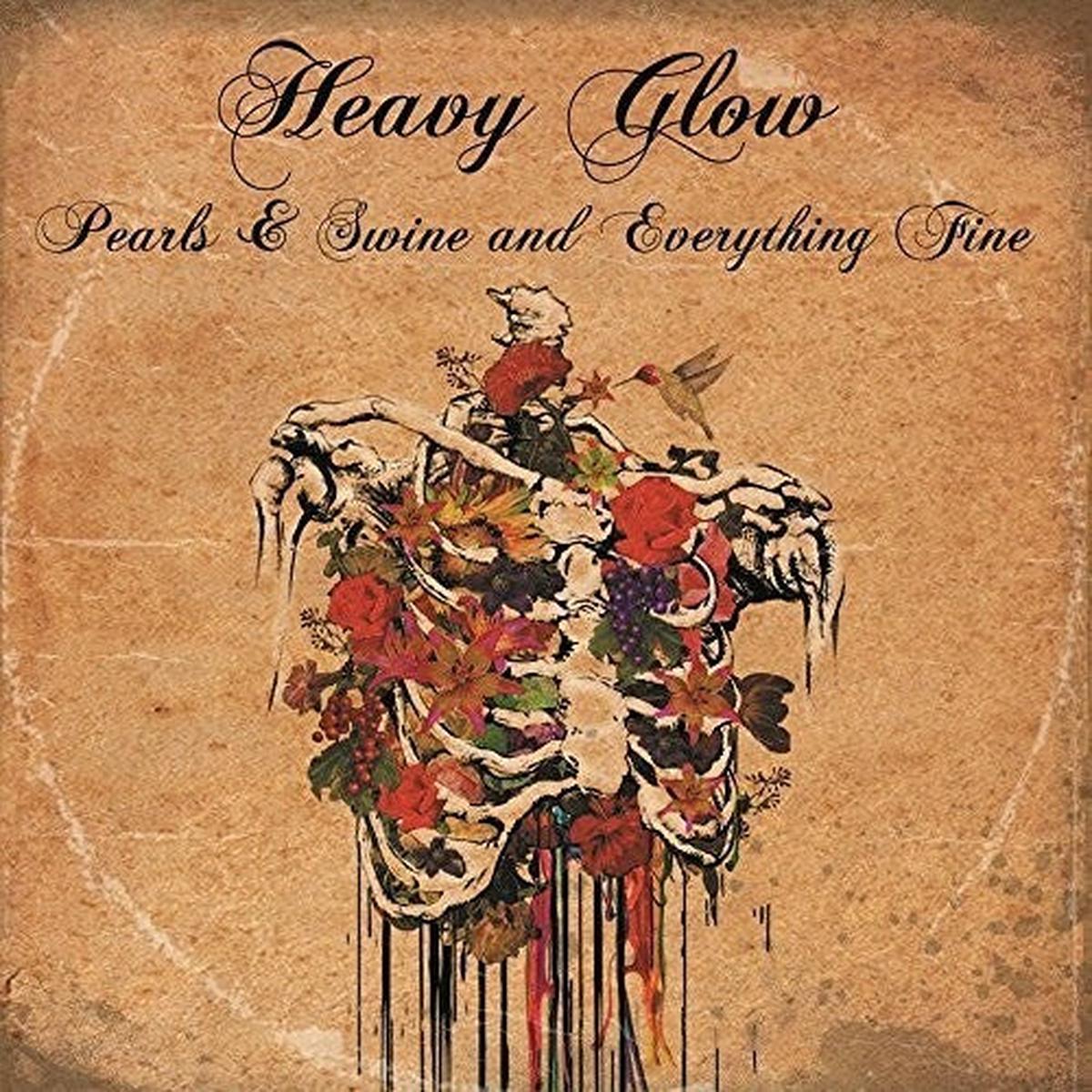Heavy Glow: Pearls & Swine & Everything Fine - VINYL LP