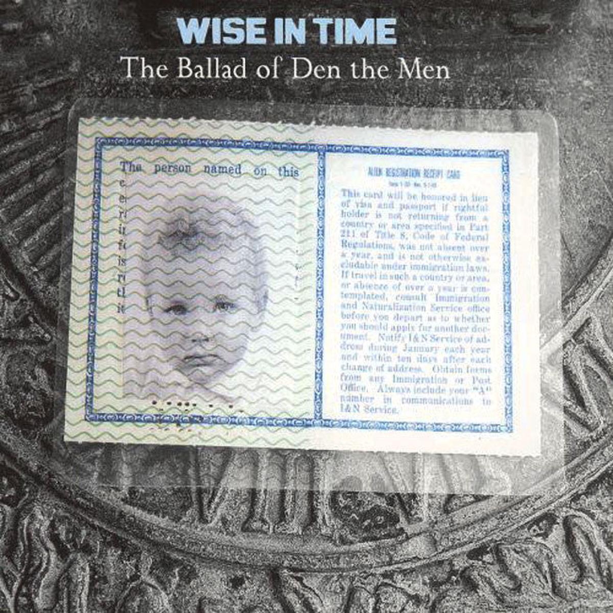 WISE IN TIME - The Ballad Of Den The Men . CD