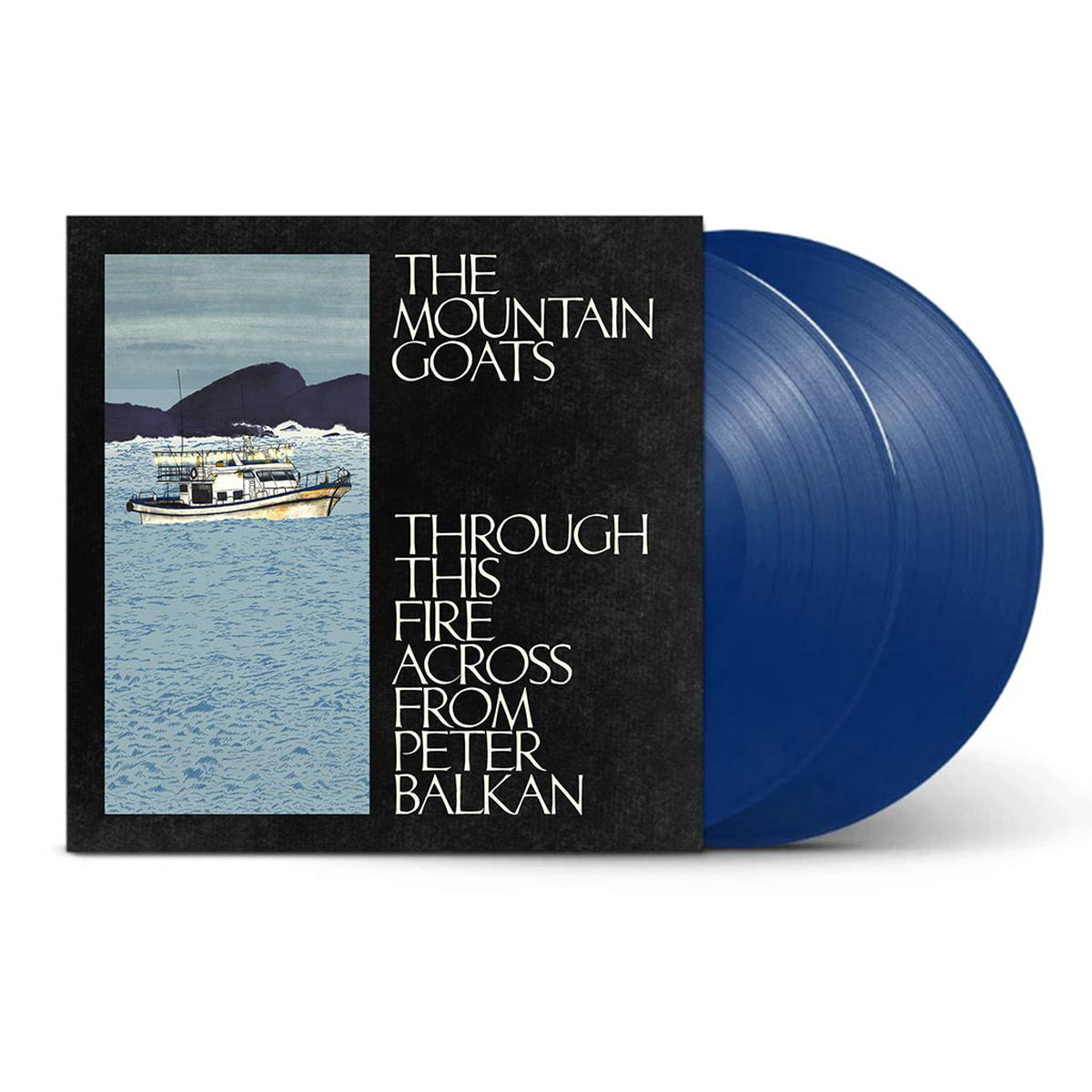 THE MOUNTAIN GOATS 8211 Through This Fire Across From Peter Balkan 8211 2LP 8211 Bluewater Colour Vinyl NOV 7